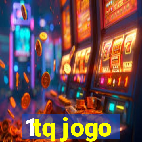 1tq jogo